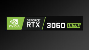 GeForce 3060 Ultra