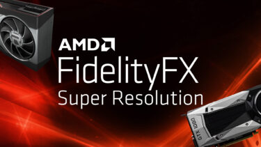 GPU不足に朗報。FidelityFX Super ResolutionはGTX10シリーズにも対応