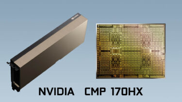 NVIDIA A100ベースのマイニングGPU『CMP 170HX』が出現