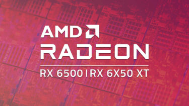 AMD Radeon RX 6500（無印）が2万円で5月登場？RDNA2リフレッシュモデルが7月登場へ