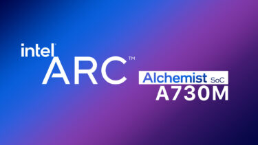 モバイル向けIntel Arc Alchemist A730Mのベンチマーク出現。RTX 3060Mを下回る性能に