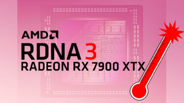 Radeon RX 7900 XTXでGPU温度が110℃に達するのは仕様？AMDが交換拒否