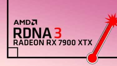 Radeon RX 7900 XTXの高温問題はベイパーチャンバーが原因？垂直に置くと温度改善