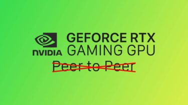 NVIDIAがGeForce RTXでP2P機能を無効化。プロ用途はRTXシリーズに課金を？